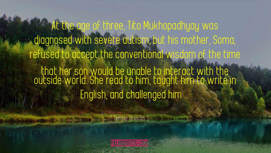 Mukhopadhyay Debabrata quotes by Temple Grandin