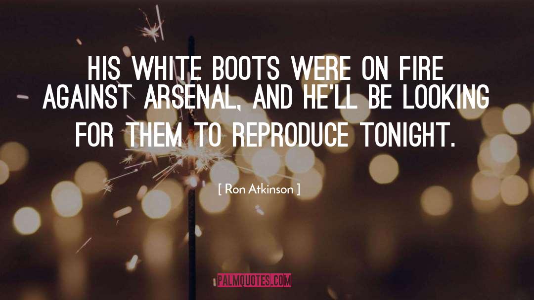 Mukluk Boots quotes by Ron Atkinson