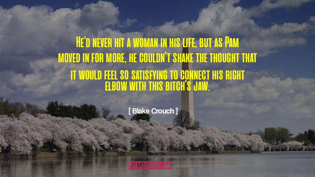 Muldaurs Woman quotes by Blake Crouch