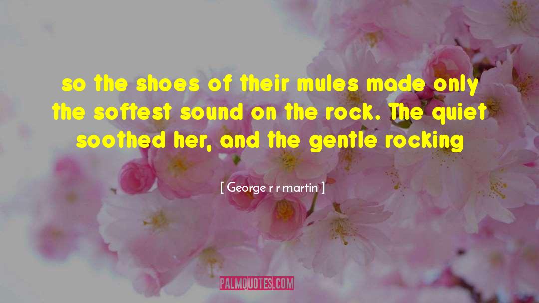 Mules quotes by George R R Martin
