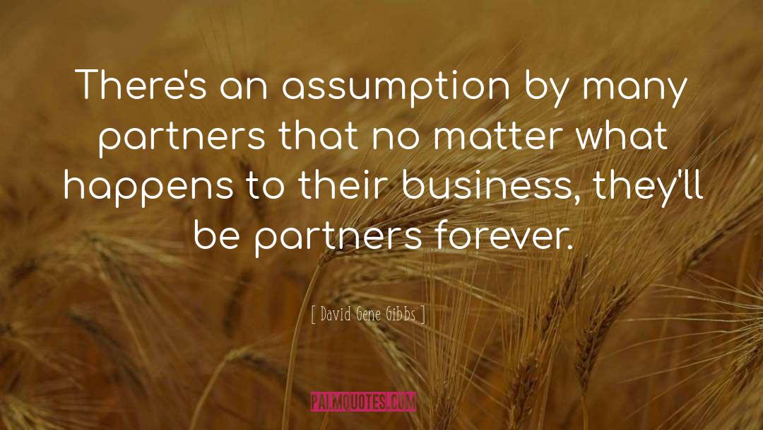 Mulitple Partners quotes by David Gene Gibbs