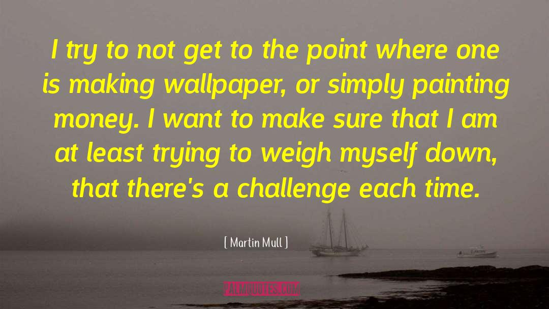 Mull quotes by Martin Mull