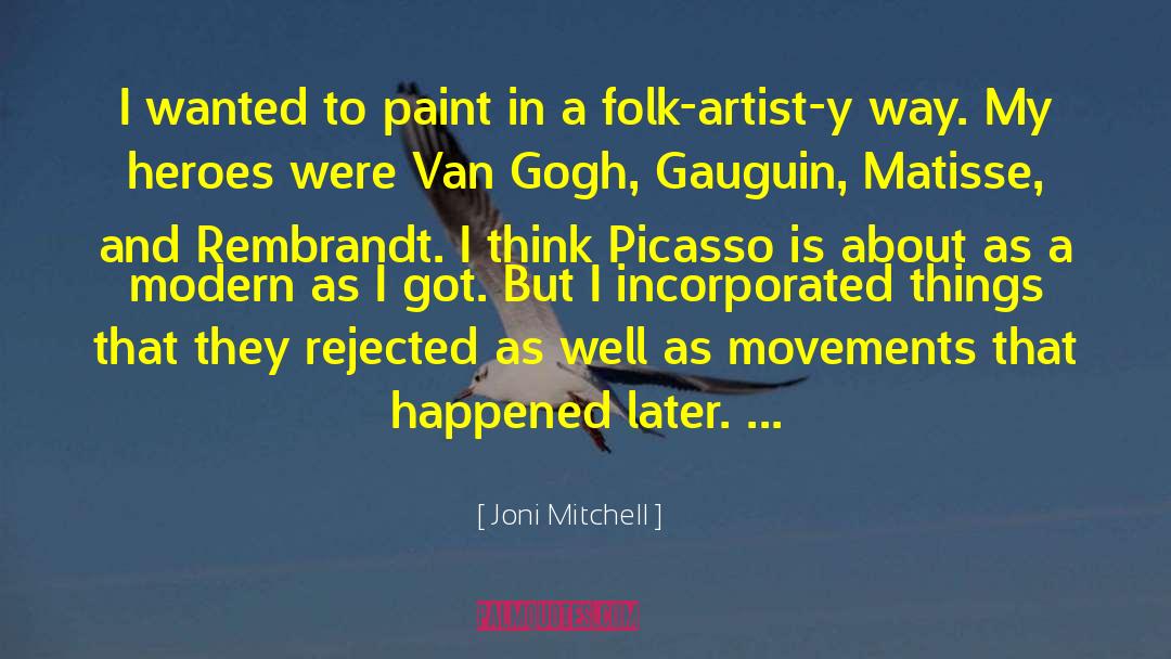 Mullers Paint quotes by Joni Mitchell