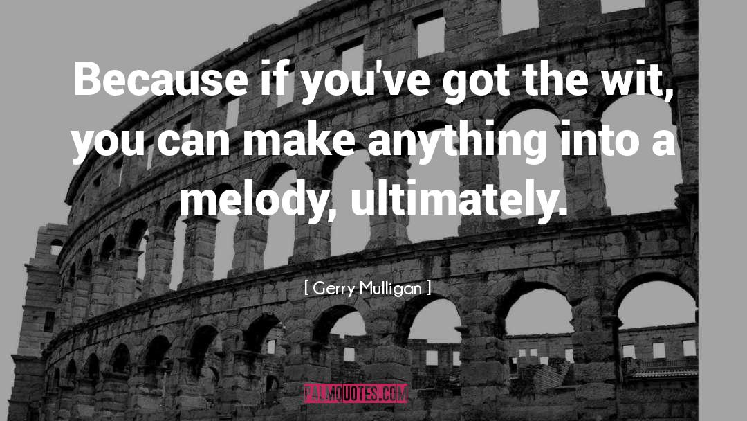 Mulligans quotes by Gerry Mulligan