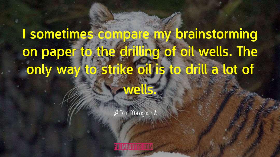 Mullis Well Drilling quotes by Tom Monaghan