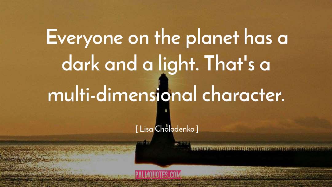 Multi Dimensional Reality quotes by Lisa Cholodenko
