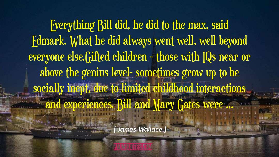 Multi Gifted quotes by James Wallace