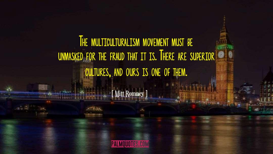 Multiculturalism quotes by Mitt Romney