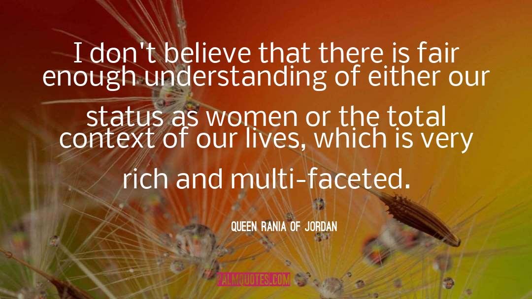 Multifariously Faceted quotes by Queen Rania Of Jordan