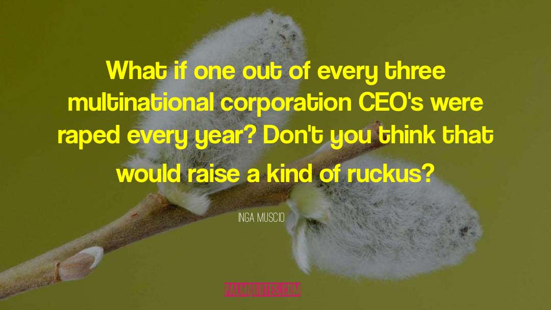 Multinational Corporation Quote quotes by Inga Muscio