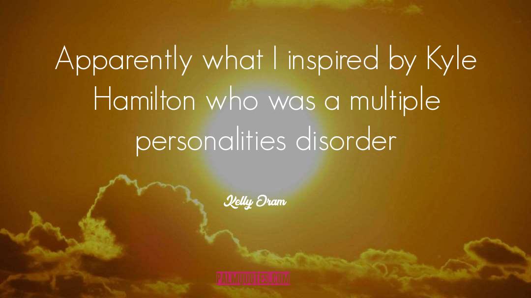 Multiple Personalities quotes by Kelly Oram