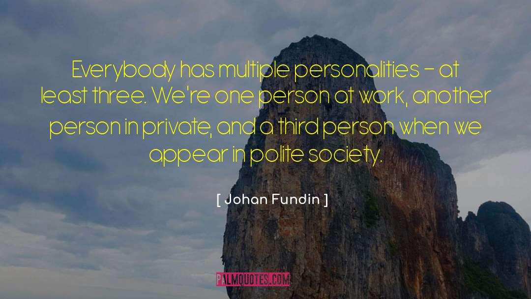 Multiple Personalities quotes by Johan Fundin