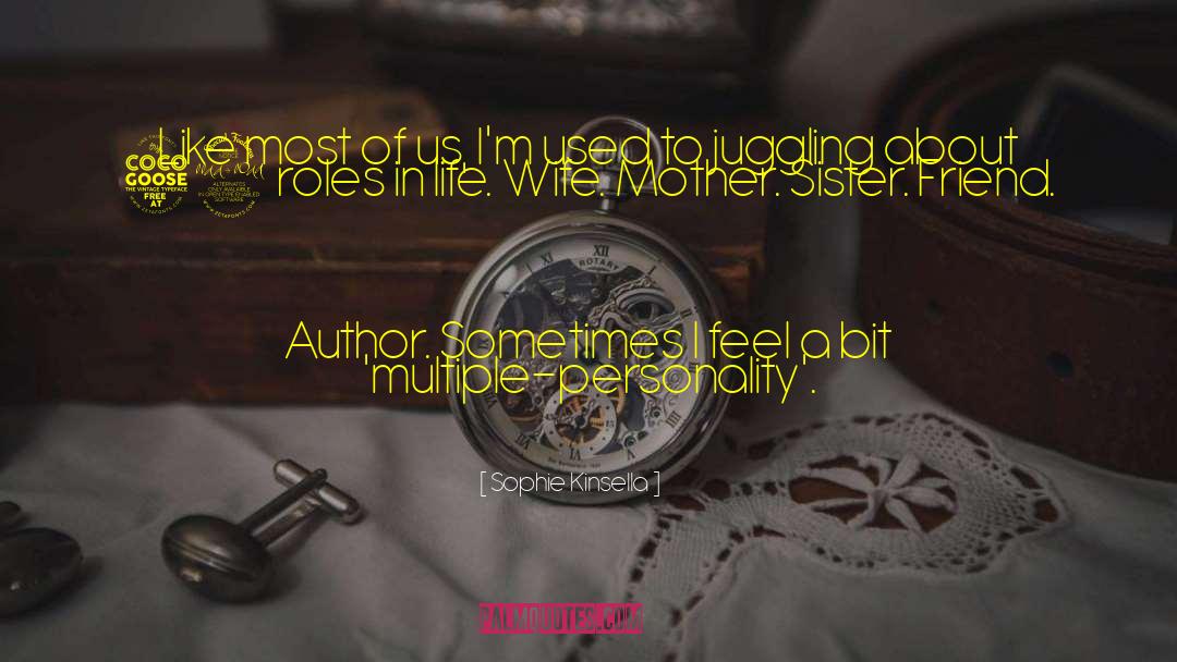 Multiple Personality Disorder quotes by Sophie Kinsella