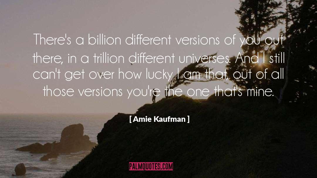 Multiple Universes quotes by Amie Kaufman