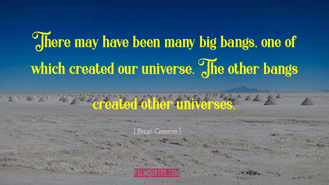 Multiple Universes quotes by Brian Greene