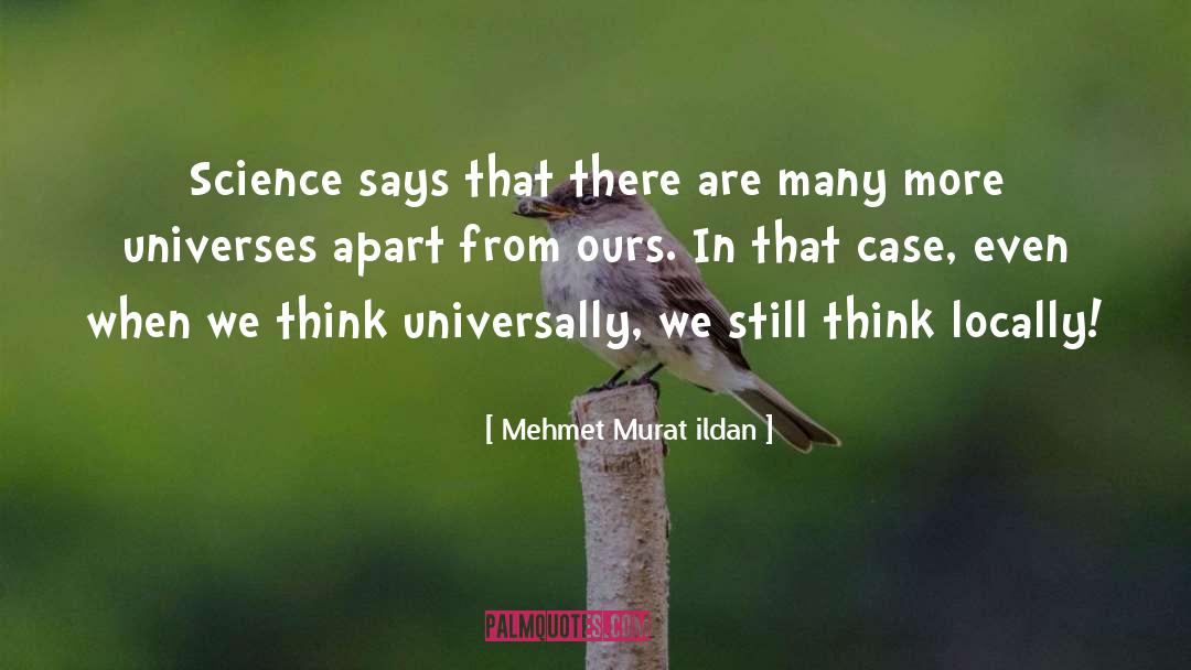 Multiple Universes quotes by Mehmet Murat Ildan