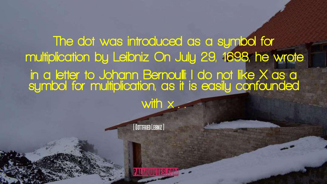 Multiplication quotes by Gottfried Leibniz
