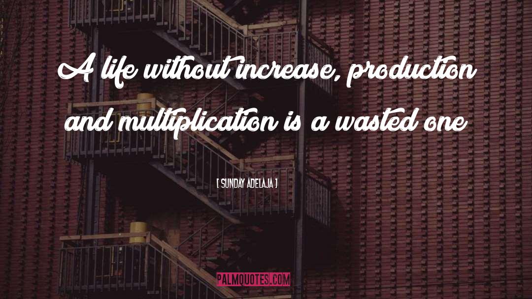 Multiplication quotes by Sunday Adelaja