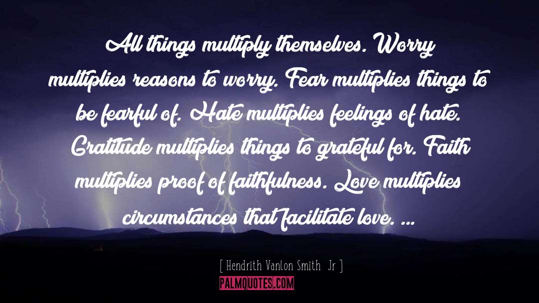 Multiplies quotes by Hendrith Vanlon Smith  Jr