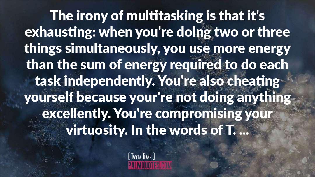 Multitasking quotes by Twyla Tharp