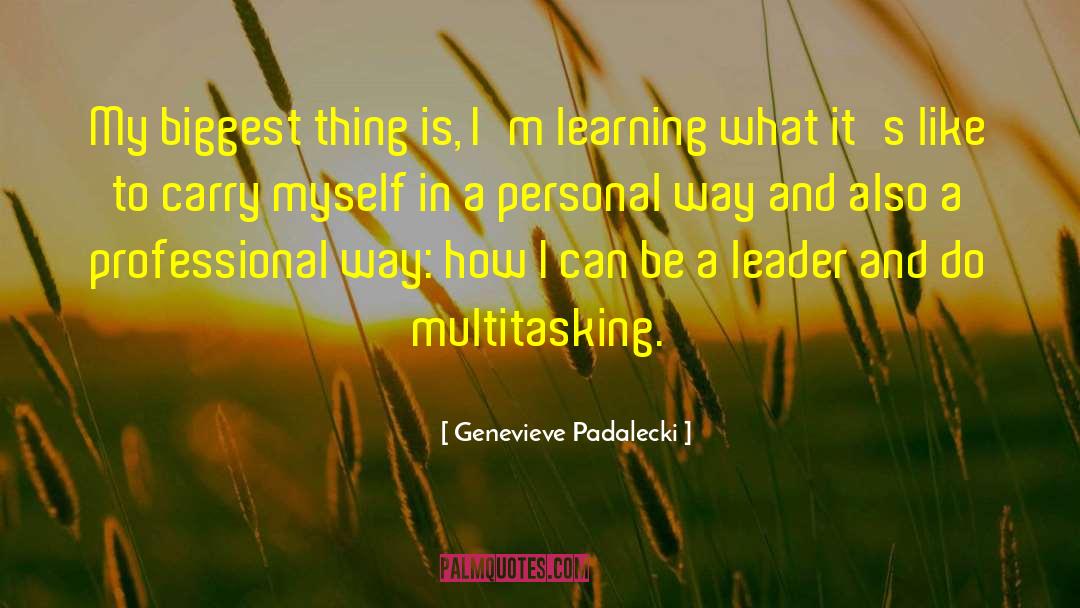 Multitasking quotes by Genevieve Padalecki