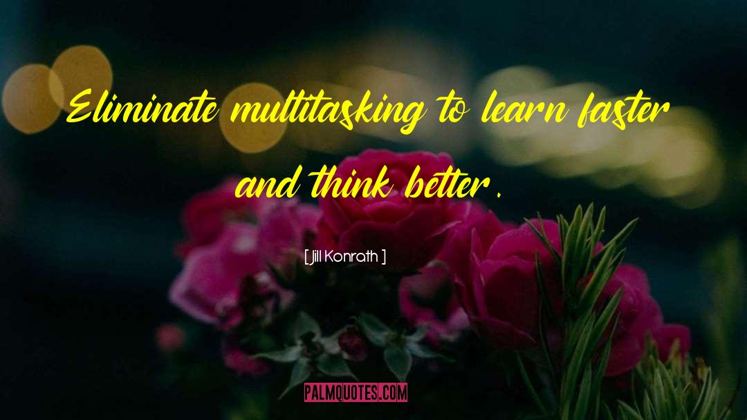 Multitasking quotes by Jill Konrath