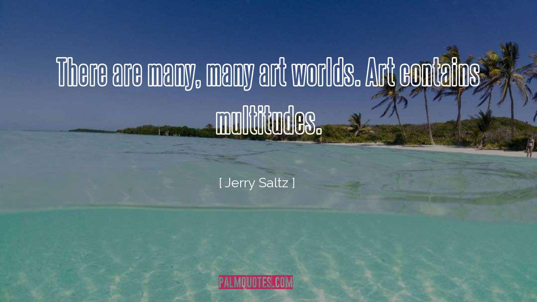 Multitudes quotes by Jerry Saltz