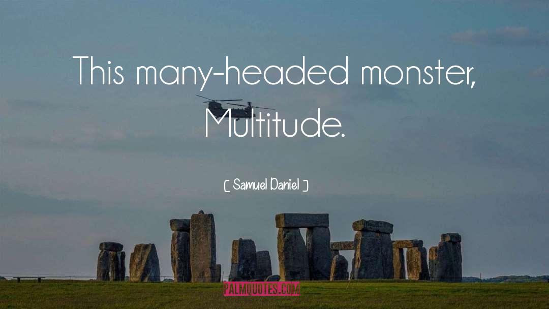 Multitudes quotes by Samuel Daniel