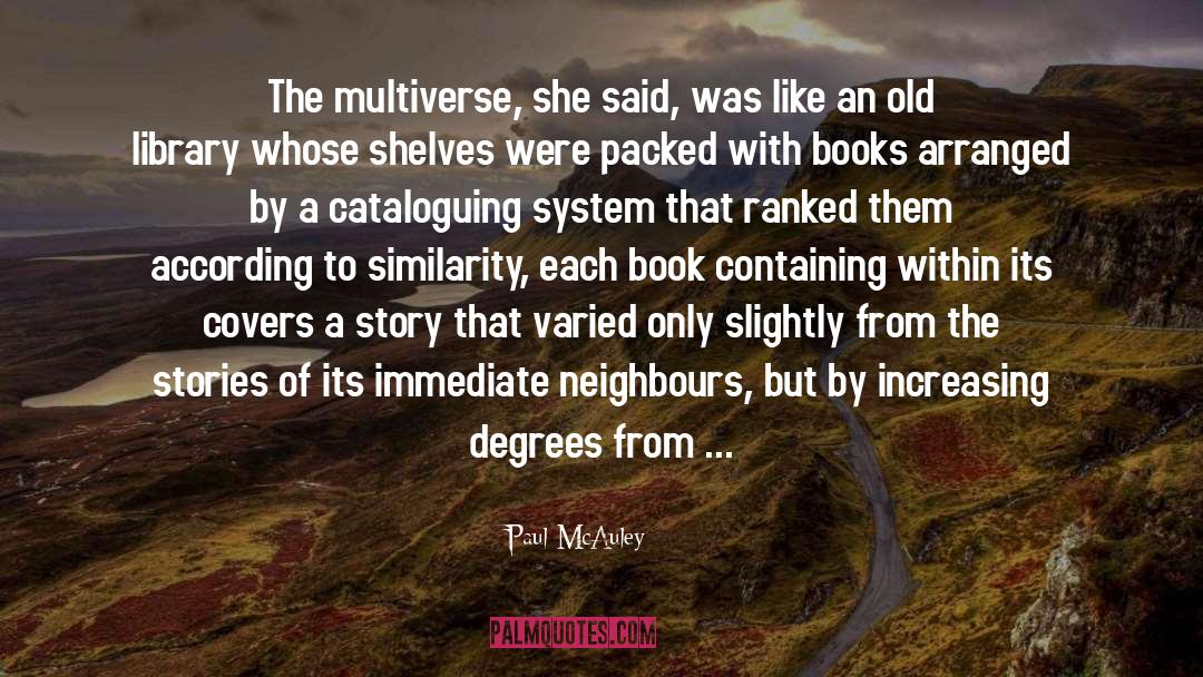 Multiverse quotes by Paul McAuley