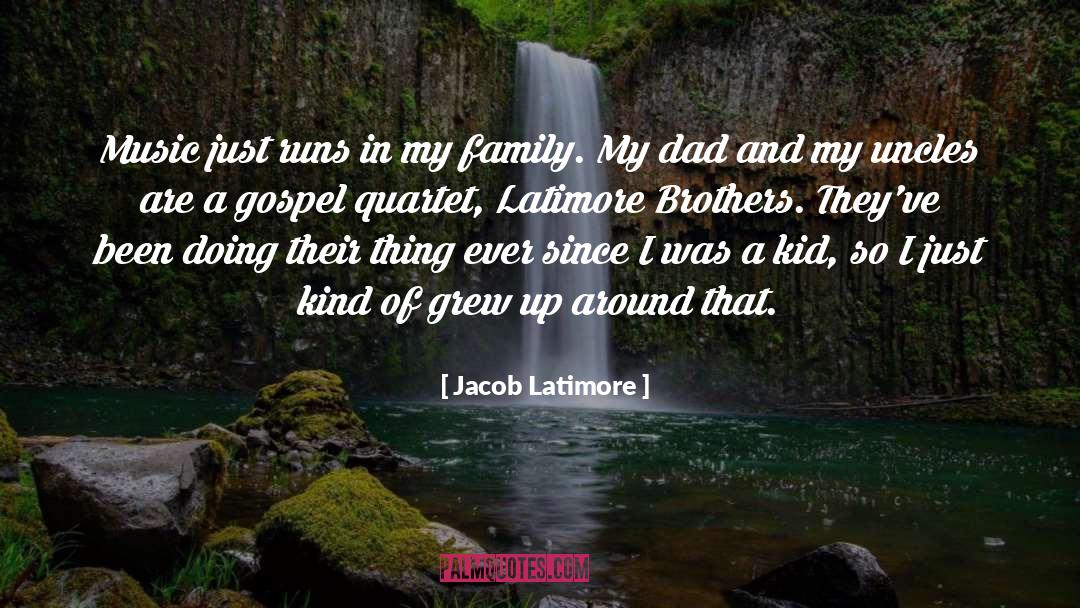 Mum And Dad quotes by Jacob Latimore