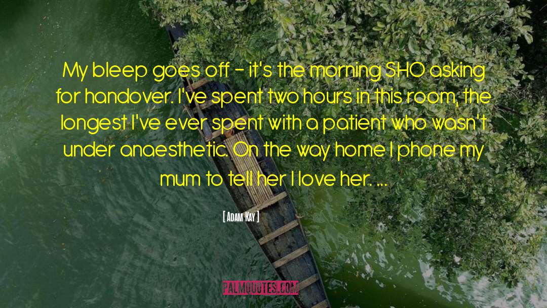 Mum Cancer quotes by Adam Kay