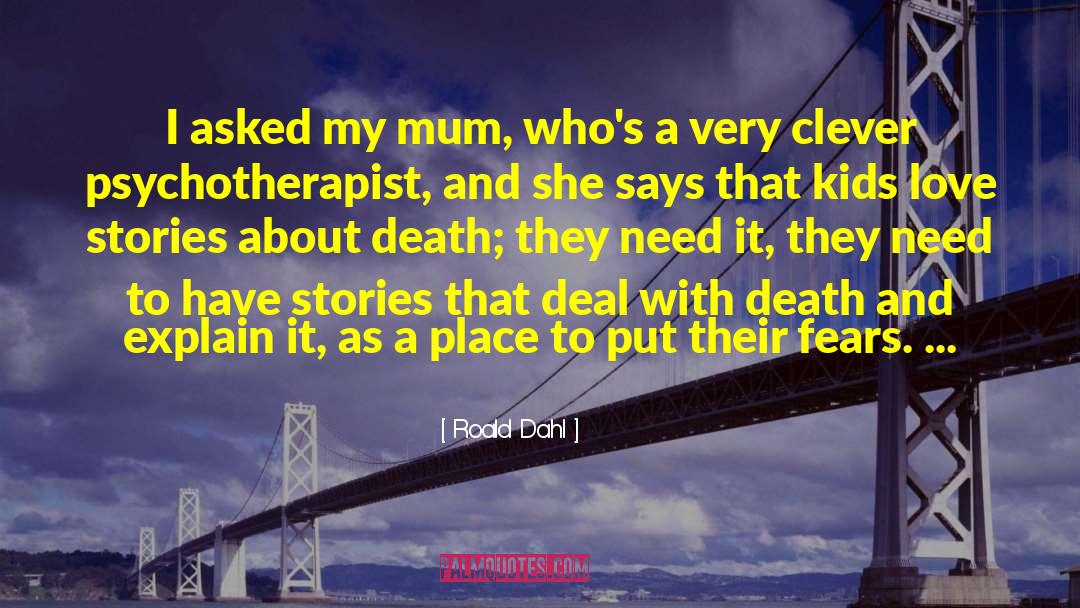 Mum Death quotes by Roald Dahl