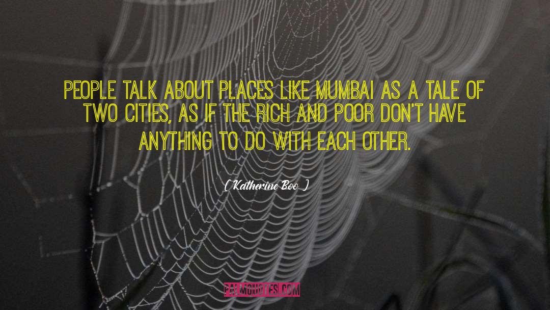 Mumbai quotes by Katherine Boo