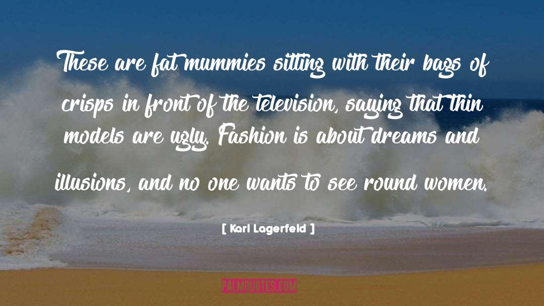 Mummies quotes by Karl Lagerfeld