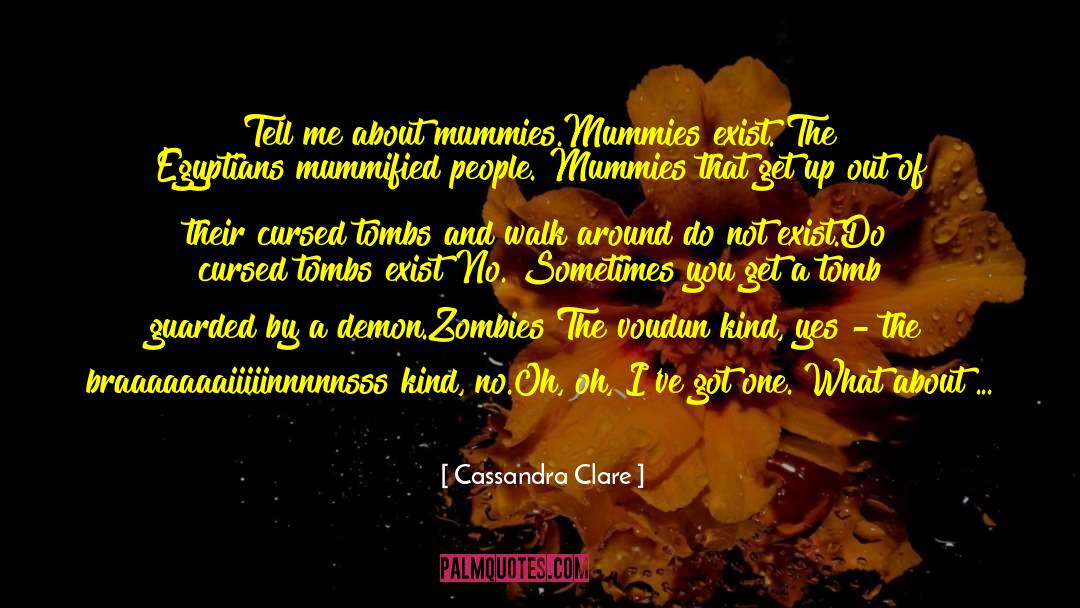 Mummified quotes by Cassandra Clare