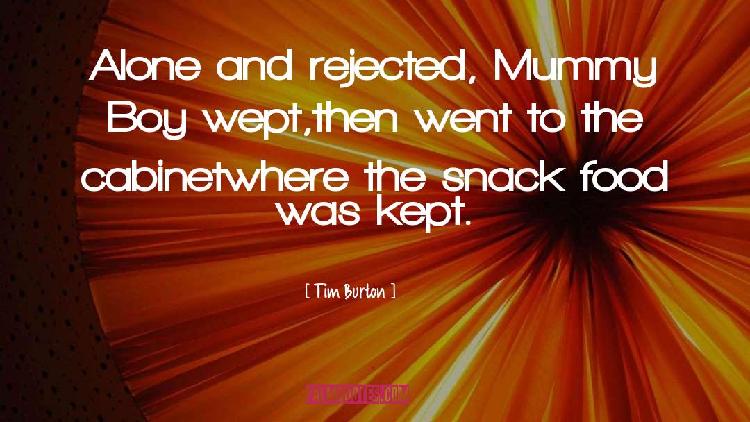 Mummy Boy quotes by Tim Burton