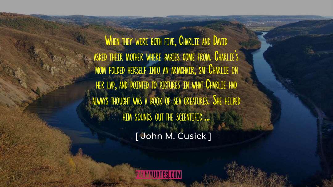 Mummy quotes by John M. Cusick