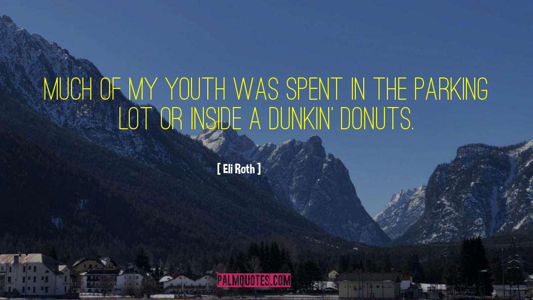 Munchkins Dunkin quotes by Eli Roth