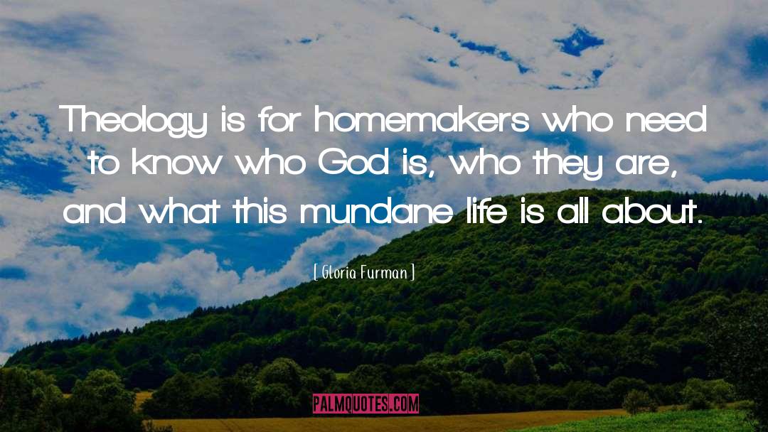 Mundane Life quotes by Gloria Furman