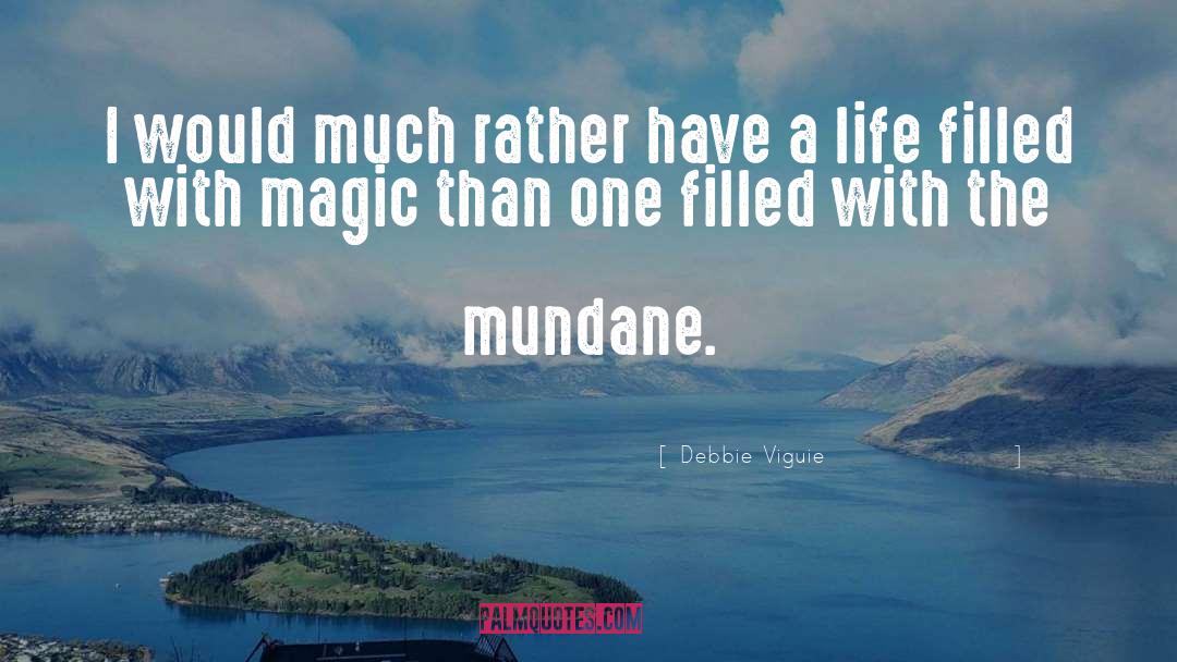 Mundane Life quotes by Debbie Viguie