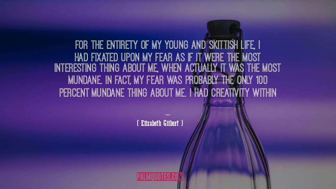Mundane quotes by Elizabeth Gilbert
