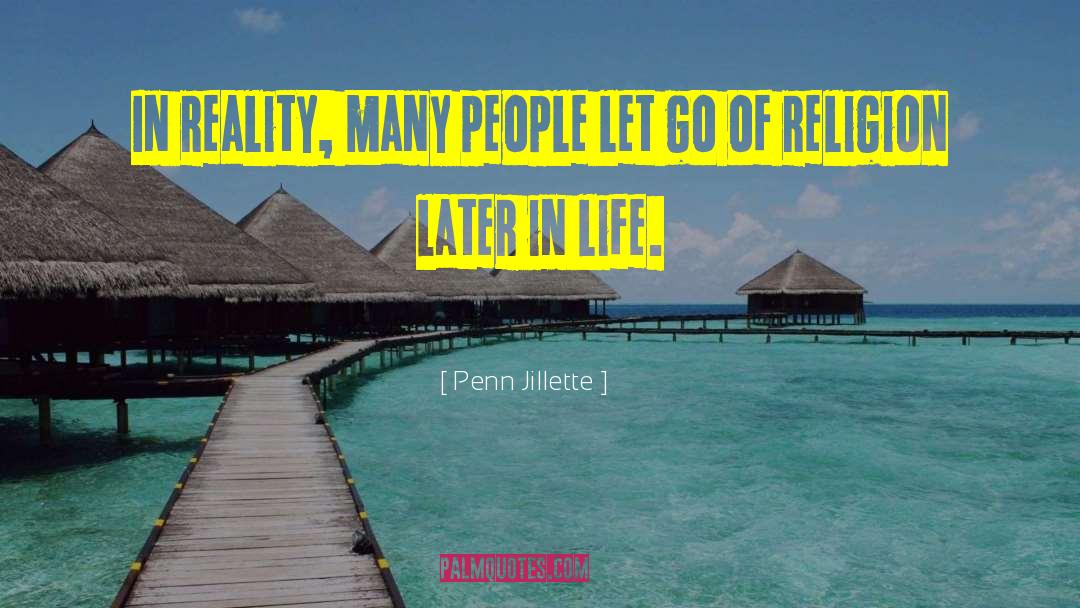 Mundane Reality quotes by Penn Jillette