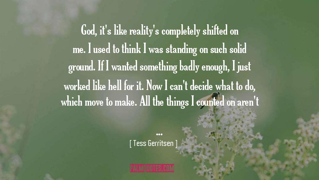 Mundane Reality quotes by Tess Gerritsen