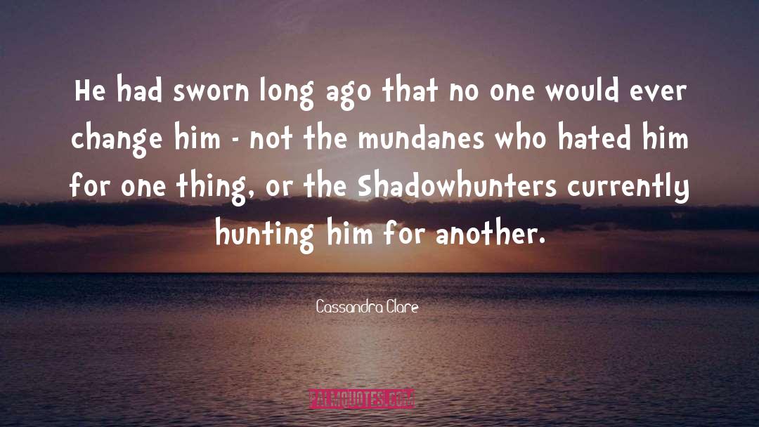 Mundanes quotes by Cassandra Clare