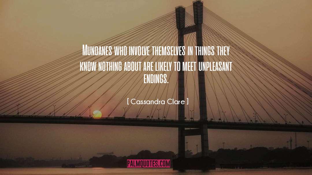 Mundanes quotes by Cassandra Clare