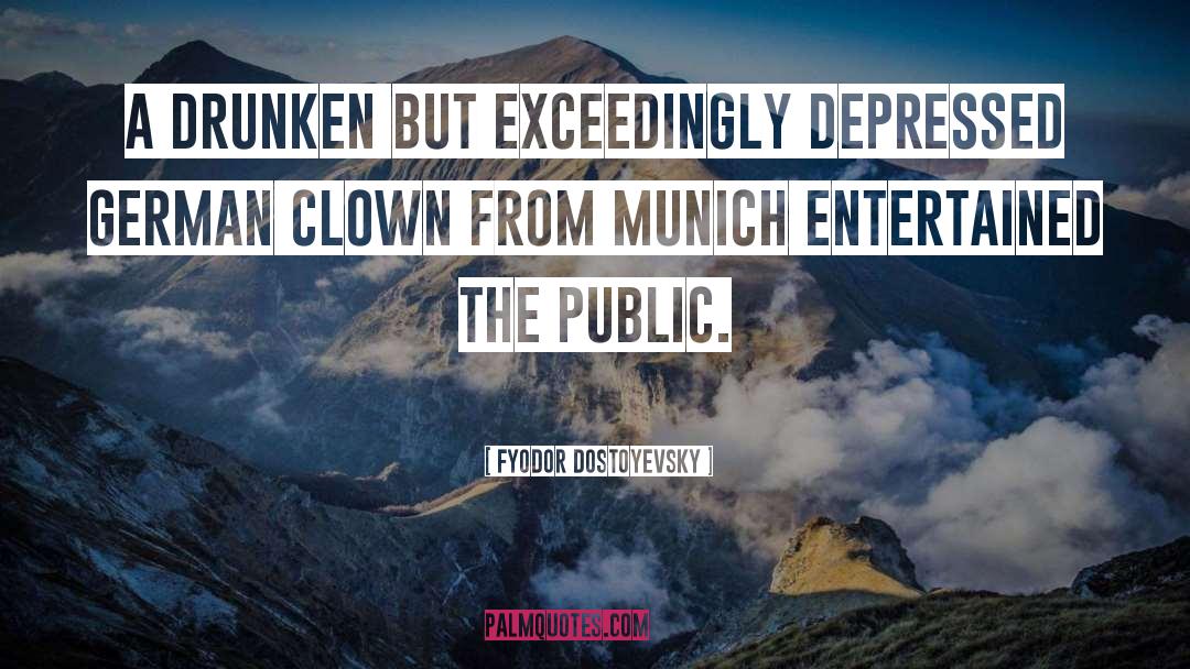 Munich quotes by Fyodor Dostoyevsky