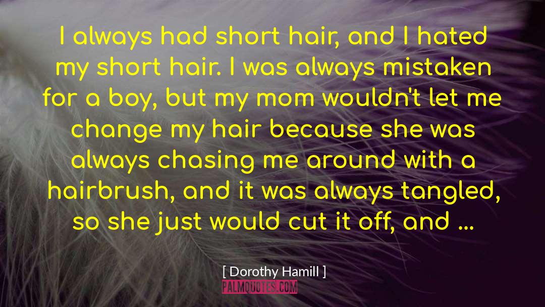 Muniyamma Hair quotes by Dorothy Hamill