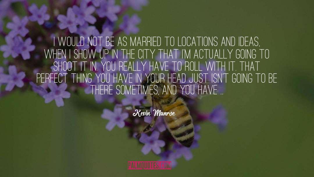 Munroe quotes by Kevin Munroe