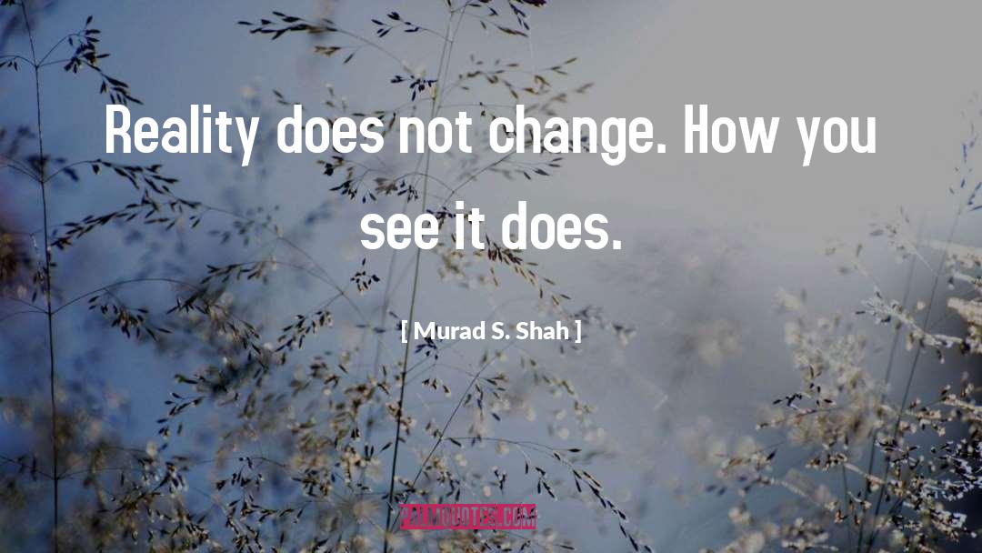 Murad quotes by Murad S. Shah