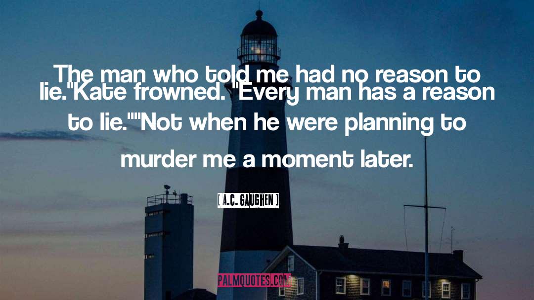 Murder Mysteries quotes by A.C. Gaughen